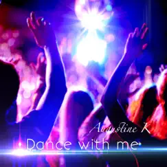 Dance With Me - Single by Augustine Kizis album reviews, ratings, credits
