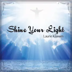 Shine Your Light - EP by Laurie Klassen album reviews, ratings, credits