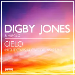 Cielo (Night Stars at Café Del Mar Mix) - Single by Digby Jones & Airglo album reviews, ratings, credits