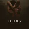 Trilogy - EP album lyrics, reviews, download