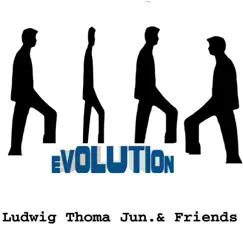 Evolution by Ludwig Thoma Jun & Friends album reviews, ratings, credits