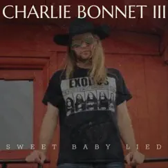 Sweet Baby Lied - Single by Charlie Bonnet III album reviews, ratings, credits