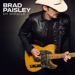My Miracle - Single by Brad Paisley album reviews, ratings, credits