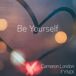 Be Yourself (feat. Cameron London) - Single by Fynix album reviews, ratings, credits