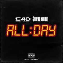 All Day (feat. E-40) - Single by $tupid Young album reviews, ratings, credits