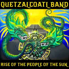 Rise of the People of the Sun by Quetzalcoatl Band album reviews, ratings, credits