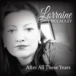 After All These Years - Single by Lorraine McCauley album reviews, ratings, credits