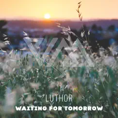 Waiting For Tomorrow - Single by Luthor album reviews, ratings, credits