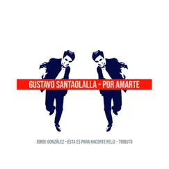 Por Amarte: Tributo a Jorge González - Single by Gustavo Santaolalla album reviews, ratings, credits