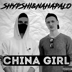 China Girl - Single by Nahapalo & Shypshi album reviews, ratings, credits