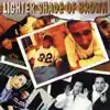 Lighter Shade of Brown album lyrics, reviews, download
