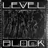 LEVEL / BLOCK - Single album lyrics, reviews, download