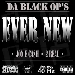 Ever New (feat. DA Black OP's) - Single by 2real & Jon E Cash album reviews, ratings, credits