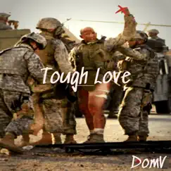 Tough Love - Single by DomV album reviews, ratings, credits
