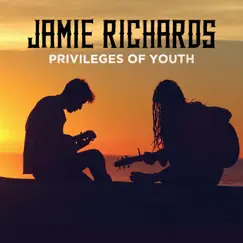 Privileges of Youth - Single by Jamie Richards album reviews, ratings, credits