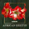 African Ghetto - Single album lyrics, reviews, download