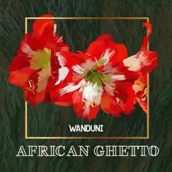 African Ghetto - Single by Wanduni album reviews, ratings, credits