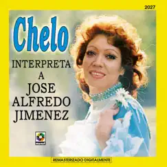 Chelo Interpreta a José Alfredo Jiménez by Chelo album reviews, ratings, credits