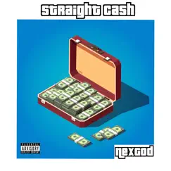 Straight Cash - Single by Nexgod album reviews, ratings, credits