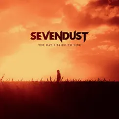 The Day I Tried to Live - Single by Sevendust album reviews, ratings, credits