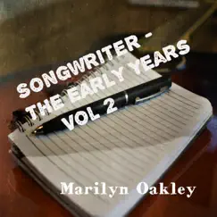 Songwriter the Early Years, Vol. 2 by Marilyn Oakley album reviews, ratings, credits