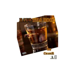 No Chaser - Single by Rayo tha Rocc album reviews, ratings, credits