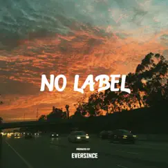 No Label (feat. Auxi, CHIQASO & KinoBuds) - Single by EVER$INCE album reviews, ratings, credits
