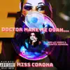 Doctor Make Me Ovah Miss Corona (feat. Malawtic Surreal) - Single album lyrics, reviews, download