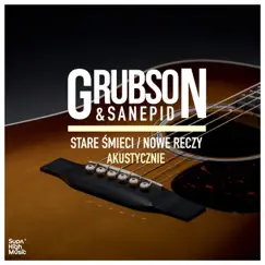 Stare śmieci / Nowe rzeczy (Acoustic Version) - Single by Grubson & Sanepid album reviews, ratings, credits