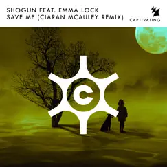 Save Me (feat. Emma Lock) [Ciaran Mcauley Remix] - Single by Shogun album reviews, ratings, credits