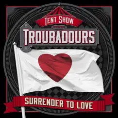 Surrender to Love - Single by Tent Show Troubadours album reviews, ratings, credits