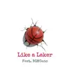 Like a Laker (feat. Bgmceno) - Single album lyrics, reviews, download