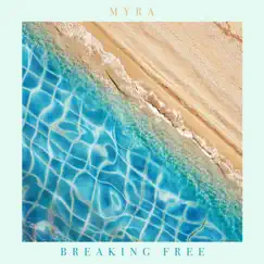 Breaking Free - Single by Myra album reviews, ratings, credits