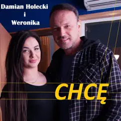 Chcę - Single by Damian Holecki & Weronika album reviews, ratings, credits