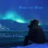 Blue on Blue song lyrics