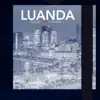Luanda (feat. Maestro) - Single album lyrics, reviews, download