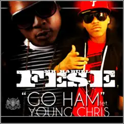 Go Ham (feat. Young Chris) - Single by Fese album reviews, ratings, credits