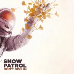 Don't Give In - Single by Snow Patrol album reviews, ratings, credits