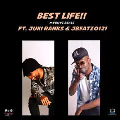 Best Life!! (feat. Juki Ranks & Jbeatz0121) - Single by My Boyz Beatz album reviews, ratings, credits