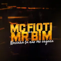Novinha Tu Não Me Engana (feat. MC Mr Bim) - Single by MC Fioti album reviews, ratings, credits