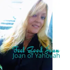 Feel Good Joan - Single by Joan of Yahovah album reviews, ratings, credits