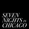 Seven Nights in Chicago album lyrics, reviews, download