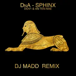 Sphinx (DJ Madd Remix) - Single by DNA, Dov1 & An-Ten-Nae album reviews, ratings, credits