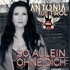 So allein ohne dich - Single by Antonia aus Tirol album reviews, ratings, credits