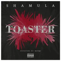 Toaster - Single by Sha Mula album reviews, ratings, credits
