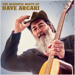 The Acoustic Roots of Dave Arcari - EP by Dave Arcari album reviews, ratings, credits