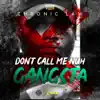 Don't Call me Nuh Gangsta - Single album lyrics, reviews, download