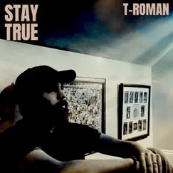 Stay True - Single by T-RoMaN album reviews, ratings, credits