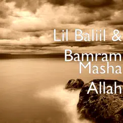 Masha Allah - Single by Lil Baliil & Bamram album reviews, ratings, credits