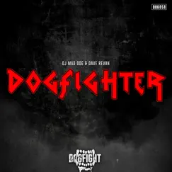 Dogfighter - Single by DJ Mad Dog & Dave Revan album reviews, ratings, credits